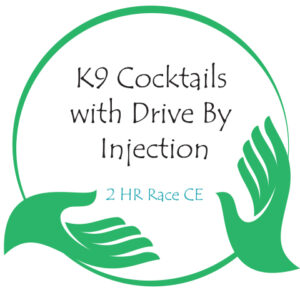 2 Hr RACE K9 Cocktail with Drive by Injection